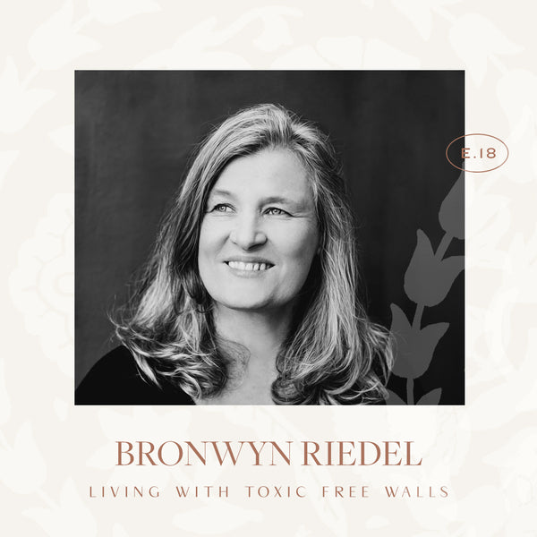 Ep 18. Living with Toxic Free Walls with Bronwyn Riedel