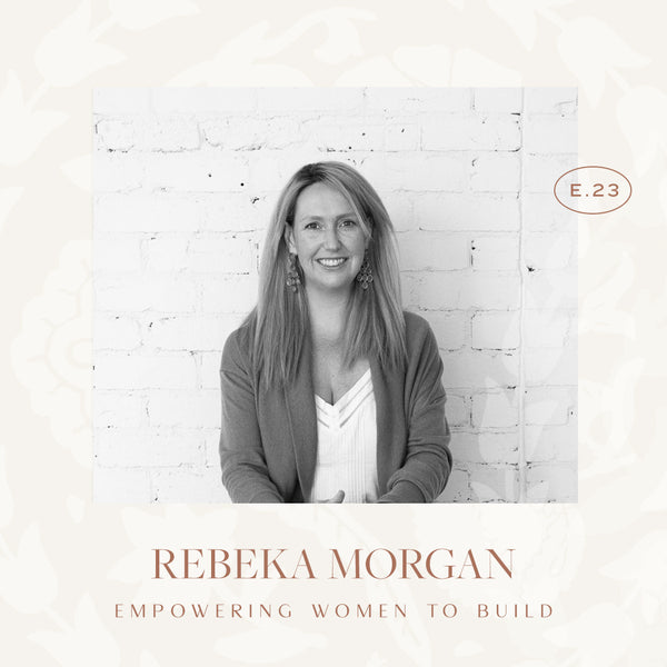 Ep 23. Empowering Women to Build with Build Her Collective